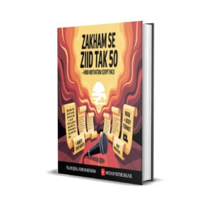 🎯 Zakham Se Zidd Tak – 50 Ready-to-Use Motivational Video Scripts (Shorts/Reels)