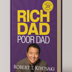 Rich Dad Poor Dad: What the Rich Teach Their Kids About Money That the Poor and Middle Class Do Not!
