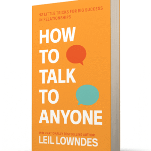 How to Talk to Anyone: The Ultimate Guide to Mastering Communication and Building Relationships
