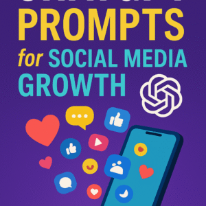 ChatGPT Prompts for Social Media Growth: The Ultimate PDF Guide