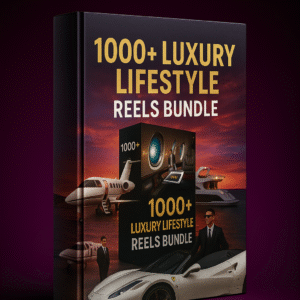 1000+ LUXURY LIFESTYLE REELS BUNDLE