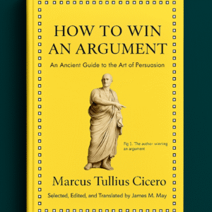 How to Win an Argument: by Cicero