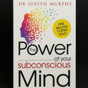 The Power of Your Subconscious Mind: Dr Joseph Murphy
