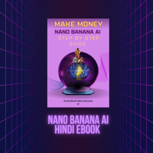 Make money 💰 Nano Banana AI,,step by step guide hindi ebook