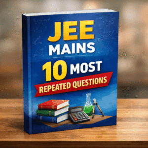 JEE MAINS (Maths) - " 10 MOST REPEATED QUESTIONS "